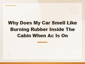 Why Does My Car Smell Like Burning Rubber When the Ac Is On?
